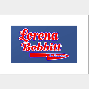 Lorena Bobbitt For President Posters and Art